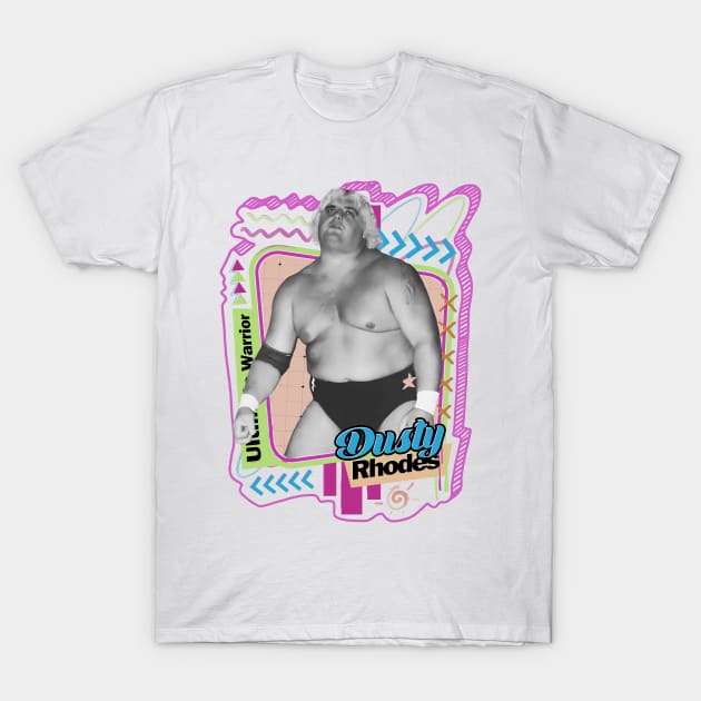 Wrestler Ultimate Warrior Dusty Rhodes T-Shirt by PICK AND DRAG